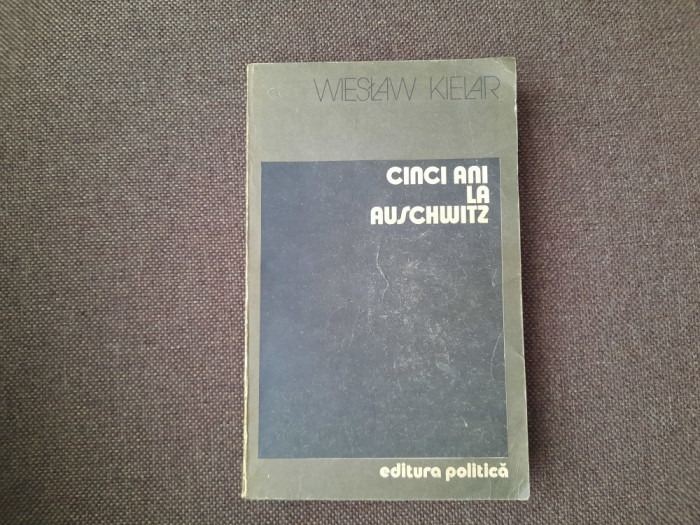 Wieslaw Kielar - CINCI ANI LA AUSCHWITZ 1/4