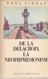 Paul Signac - De la Delacroix la neoimpresionism