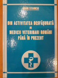 Din activitatea desfasurata de medicii veterinari romani pana in prezent, Ioan Stancu