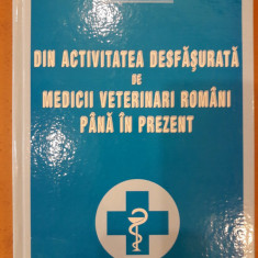 Din activitatea desfasurata de medicii veterinari romani pana in prezent