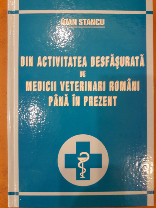 Din activitatea desfasurata de medicii veterinari romani pana in prezent
