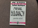 MIHAIL BULGAKOV, GARDA ALBA,. EDITURA UNIVERS 1996