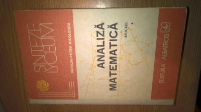 Analiza matematica. Aplicatii - Catalin-Petru Nicolescu (Albatros, 1987; ed. II) foto