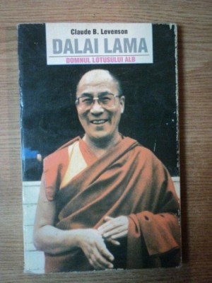 DALAI LAMA , DOMNUL LOTUSULUI ALB de CLAUDE B. LEVENSON foto