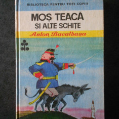 ANTON BACALBASA - MOS TEACA SI ALTE SCHITE (1976, editie cartonata)