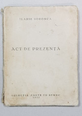 ACT DE PREZENTA de ILARIE VORONCA , CARTE DE AVANGARDA , 1932 , EDITIE PRINCEPS *DEDICATIE foto