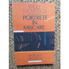 Radu Tuculescu - Portrete in miscare (Editura Albatros, 1986)
