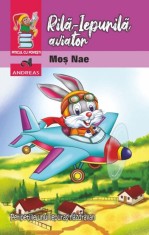 Rila-Iepurila aviator. Peripetiile unui iepuras nazdravan - Editura Andreas