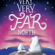 The Very, Very Far North