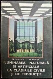 Cumpara ieftin Iluminarea Naturala si Artificiala - Gr. Vasilescu, M. Mierlita, Editura Tehnica, Bucuresti 1984, Carte Constructii, 271 Pagini