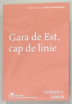 GARA DE EST , CAP DE LINIE de SZANTO T. GABOR , 2023 foto