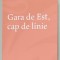 GARA DE EST , CAP DE LINIE de SZANTO T. GABOR , 2023