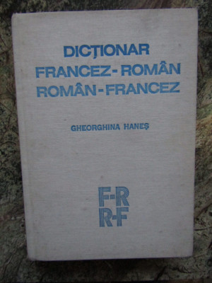 DICTIONAR FRANCEZ-ROMAN, ROMAN-FRANCEZ-GHEORGHINA HANES foto