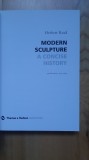 Herbert Read - Modern Sculpture A Concise History / istoria sculpturii sculptura