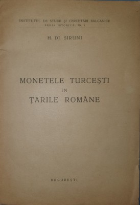 Monetele (monedele) Turcesti in Tarile Romane, H. DJ. Siruni, 1944 (carte rara, exceptionala) foto