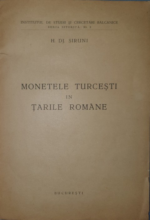 Monetele (monedele) Turcesti in Tarile Romane, H. DJ. Siruni, 1944 (carte rara, exceptionala)