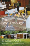 The See-Through House | Shelley Klein, Vintage Publishing