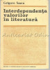 Interdependenta Valorilor In Literatura - Grigore Smeu