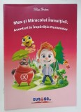 MAX SI MIRACOLUL INMULTIRII : AVENTURI IN IMPARATIA NUMERELOR de PUSA IORDAN , design grafic de ROXANA OLTEANU , ANII &#039;2000