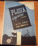 AS - PARTITURA - MIȘU IANCU, PETRE ANDREESCU (MUZICĂ ȘI VERSURI) - PLOUĂ PE OGOARE, pt voce si pian