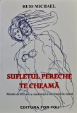 Sufletul pereche te cheama Russ Michael carte brosata 2002 Ezoterism Paranormal Dezvoltare personala Spiritualitate