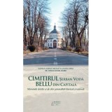 Cimitirul Serban Voda Bellu din capitala. Mormintele clericilor si ale altor personalitati bisericesti si nationale - Damian Anfile