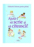 Ajută-l să scrie și să citească! Ghidurile Usborne pentru părinți - Paperback brosat - Fiona Chandler - Corint Junior