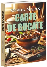 Carte de bucate - Sanda Marin - Editura Carthemia
