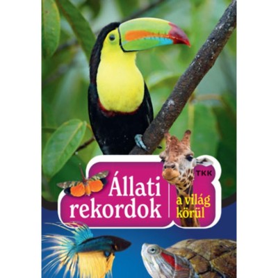 &amp;Aacute;llati rekordok a vil&amp;aacute;g k&amp;ouml;r&amp;uuml;l foto