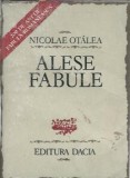 Alese fabule Nicolae Otalea editura Dacia 1985 stare buna literatura romana carte clasica