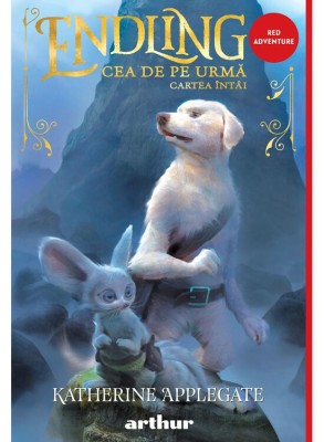 Endling 1: Cea De Pe Urma, Katherine Applegate - Editura Art foto