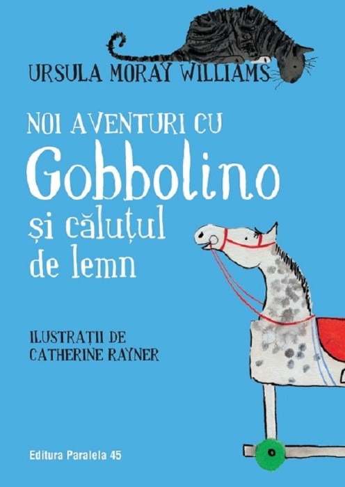 Noi Aventuri Cu Gobbolino Si Calutul De Lemn, Ursula Moray Williams - Editura Paralela 45