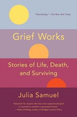 Grief Works: Stories of Life, Death, and Surviving foto