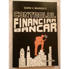 Controlul Financiar Bancar - Sorin V. Mihaescu ,268719