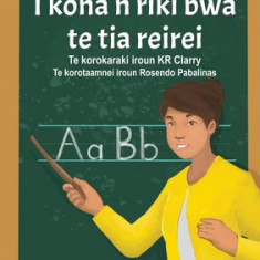 I Can Be A Teacher - I kona n riki bwa te tia reirei&#8239; (Te Kiribati)