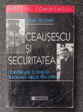 CEAUSESCU SI SECURITATEA - Dennis Deletant