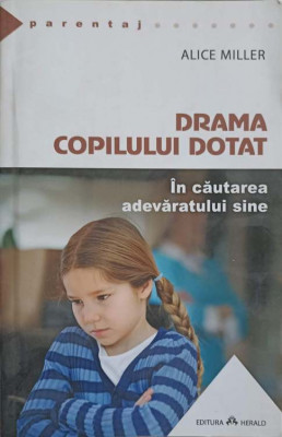 DRAMA COPILULUI DOTAT. IN CAUTAREA ADEVARATULUI SINE-ALICE MILLER-258235 foto