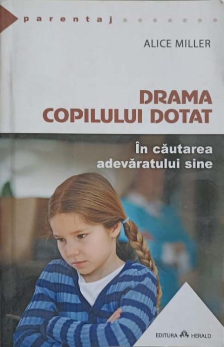 DRAMA COPILULUI DOTAT. IN CAUTAREA ADEVARATULUI SINE-ALICE MILLER