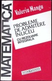 PROBLEME DE ADMITERE IN LICEU CU REZOLVARE INTEGRALA - CLASA A IX-A-VALERIU MANGU-338063