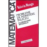 PROBLEME DE ADMITERE IN LICEU CU REZOLVARE INTEGRALA - CLASA A IX-A-VALERIU MANGU-339125