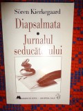 Diapsalmata. Jurnalul seducatorului - Soren Kierkegaard an 1997,179pagini