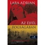 Az &eacute;jf&eacute;l fogs&aacute;g&aacute;ban - &Eacute;jf&eacute;l sz&uuml;l&ouml;ttei 8. - Lara Adrian