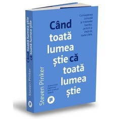 Cand toata lumea stie ca toata lumea stie - Steven Pinker