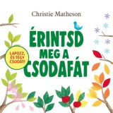&Eacute;rintsd meg a csodaf&aacute;t - Christie Matheson