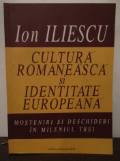 CULTURA ROMANEASCA SI IDENTITATE EUROPEANA - ION ILIESCU , DEDICATIE foto