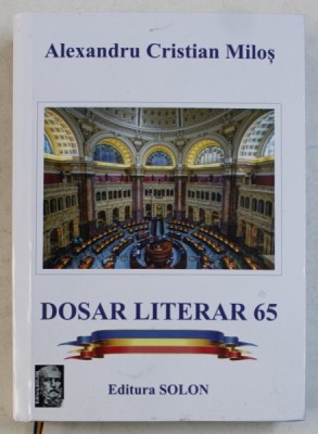 DOSAR LITERAR 65 de ALEXANDRU CRISTIAN MILOS , 2018 foto