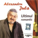 CD Alexandru Jula - Ultimul Romantic - Muzica Romaneasca - Eurostar - Vapoarele, Pisica Neagra, Floare Alba Din Pireu