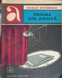 ENIGMA DIN ARHIVA-NICOLAE STEFANESCU-356454