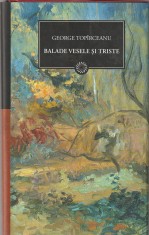 GEORGE TOPIRCEANU - BALADE VESELE SI TRISTE ( JURNALUL 60 ) 2010