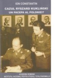 Cazul Ryszard Kuklinski. Un Pacepa al Poloniei - Ion Constantin